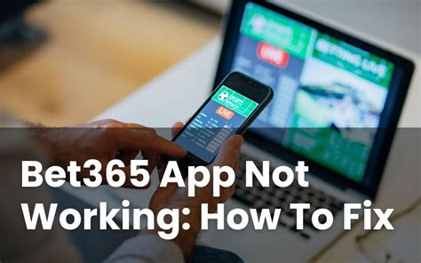 bet365 app not opening|Bet365 Games Not Loading: How To Fix .